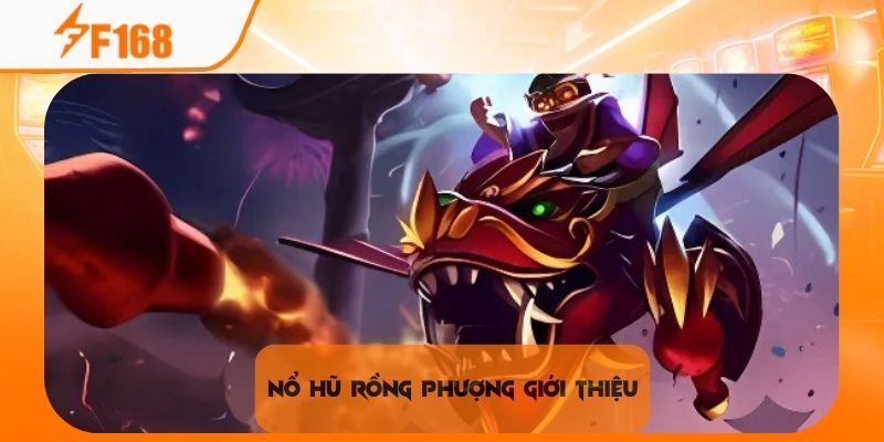 Nổ Hũ Rồng Phượng F168 - Chinh Phục Jackpot Dễ Dàng Với 3 Bước 2 Nổ Hũ Rồng Phượng có luật chơi dễ nắm bắt