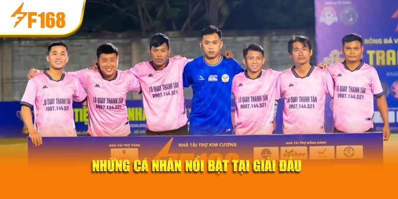 Giải bóng đá vô địch sân 7 mừng xuân Ất Tỵ 2025 tại F168 4 Những cá nhân nổi bật tại giải đấu